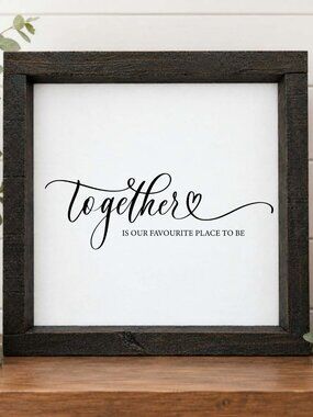 Together Is Our Favourite Place To Be Handcrafted wood & canvas sign